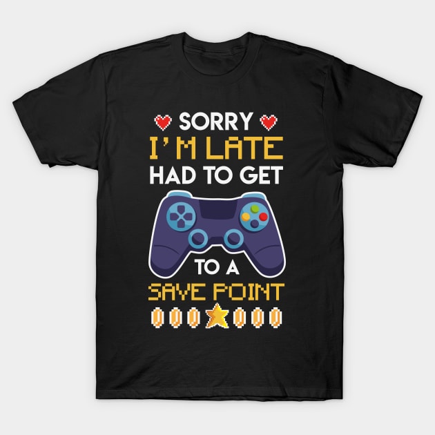 Sorry Im late had to get to Savepoint T-Shirt by aneisha